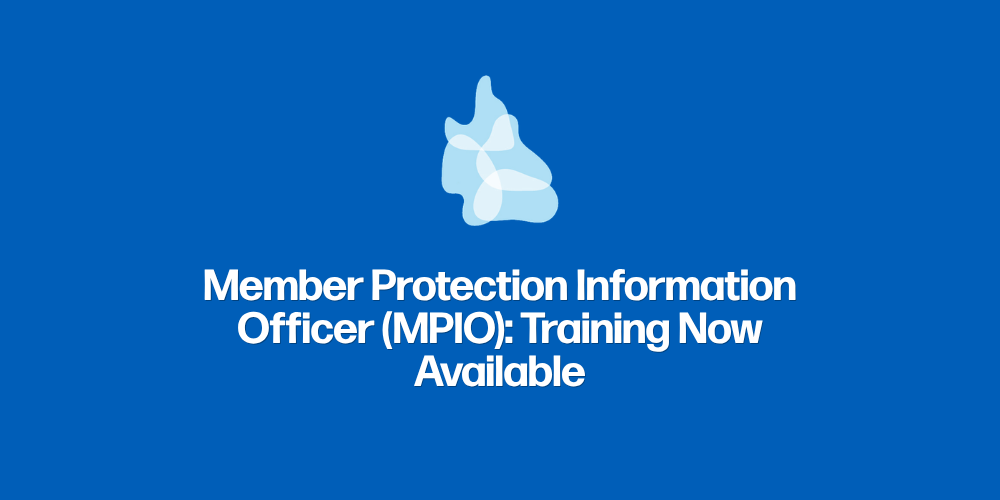 Aaaaa Member Protection Information Officer (mpio) Training Now Available 3